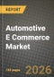 Automotive E Commerce Market Outlook 2026-2034: Market Share, and Growth Analysis by Component Type, Vendor Type, Vehicle Type - Product Thumbnail Image