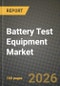 Battery Test Equipment Market Outlook 2026-2034: Market Share, and Growth Analysis by Product Type, Function Type, Application - Product Thumbnail Image