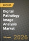 Digital Pathology Image Analysis Market Outlook 2026-2034: Market Share, and Growth Analysis by Software, Application, End User - Product Thumbnail Image