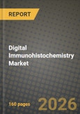 Digital Immunohistochemistry Market Outlook 2026-2034: Market Share, and Growth Analysis by Product Type, Application, End User- Product Image