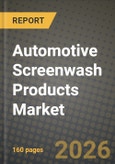 Automotive Screenwash Products Market Outlook 2026-2034: Market Share, and Growth Analysis by Type, Vehicle Type, Sales Channel- Product Image