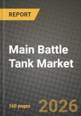 Main Battle Tank Market Outlook 2026-2034: Market Share, and Growth Analysis by Type, Propulsion, Procurement Status, Component- Product Image