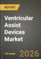 Ventricular Assist Devices Market Outlook 2026-2034: Market Share, and Growth Analysis by Product Type, Design, Application - Product Thumbnail Image