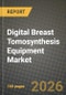 Digital Breast Tomosynthesis Equipment Market Outlook 2026-2034: Market Share, and Growth Analysis by Product Type, End-User - Product Thumbnail Image