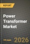 Power Transformer Market Outlook 2026-2034: Market Share, and Growth Analysis by Power Rating, Cooling Type, Phase, End-User - Product Thumbnail Image