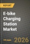 E-bike Charging Station Market Outlook 2026-2034: Market Share, and Growth Analysis by Type, Charger Type, Infrastructure, Battery Type - Product Image