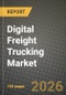 Digital Freight Trucking Market Outlook 2026-2034: Market Share, and Growth Analysis by Load Type, Truck Type, End-User Industry - Product Image