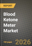 Blood Ketone Meter Market Outlook 2026-2034: Market Share, and Growth Analysis by Product Type, End User, Application, Age Group- Product Image