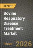 Bovine Respiratory Disease Treatment Market Outlook 2026-2034: Market Share, and Growth Analysis by Treatment Type, Diseases Type- Product Image
