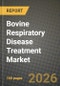 Bovine Respiratory Disease Treatment Market Outlook 2026-2034: Market Share, and Growth Analysis by Treatment Type, Diseases Type - Product Thumbnail Image