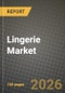 Lingerie Market Outlook 2026-2034: Market Share, and Growth Analysis by Product Type, Price Range, Material, Distribution Channel - Product Thumbnail Image