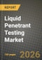 Liquid Penetrant Testing Market Outlook 2026-2034: Market Share, and Growth Analysis by Technique, Portability, End-User Industry - Product Thumbnail Image