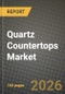 Quartz Countertops Market Outlook 2026-2034: Market Share, and Growth Analysis by Type, Application - Product Thumbnail Image