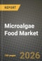 Microalgae Food Market Outlook 2026-2034: Market Share, and Growth Analysis by Species, Application - Product Thumbnail Image
