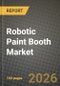 Robotic Paint Booth Market Outlook 2026-2034: Market Share, and Growth Analysis by Type, Application, End User - Product Thumbnail Image