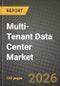 Multi-Tenant Data Center Market Outlook 2026-2034: Market Share, and Growth Analysis by Solution Type, Tier Type, Data Center Size - Product Thumbnail Image