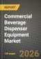 Commercial Beverage Dispenser Equipment Market Outlook 2026-2034: Market Share, and Growth Analysis - Product Thumbnail Image