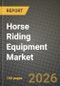 Horse Riding Equipment Market Outlook 2026-2034: Market Share, and Growth Analysis by Product Type, End User, Distribution Channel - Product Thumbnail Image