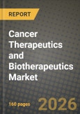 Cancer Therapeutics and Biotherapeutics Market Outlook 2026-2034: Market Share, and Growth Analysis- Product Image