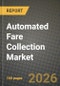 Automated Fare Collection Market Outlook 2026-2034: Market Share, and Growth Analysis by Component, Technology, Application, Media - Product Thumbnail Image