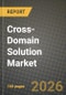Cross-Domain Solution Market Outlook 2026-2034: Market Share, and Growth Analysis by Component, Solution Type, Deployment, End-User - Product Thumbnail Image