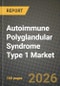 Autoimmune Polyglandular Syndrome Type 1 Market Outlook 2026-2034: Market Share, and Growth Analysis - Product Thumbnail Image