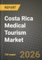 Costa Rica Medical Tourism Market Outlook 2026-2034: Market Share, and Growth Analysis by Origin, Type, Purpose - Product Image