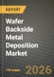 Wafer Backside Metal Deposition Market Outlook 2026-2034: Market Share, and Growth Analysis by Type, Application - Product Thumbnail Image