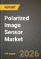 Polarized Image Sensor Market Outlook 2026-2034: Market Share, and Growth Analysis by Type, Application - Product Thumbnail Image