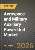 Aerospace and Military Auxiliary Power Unit Market Outlook 2026-2034: Market Share, and Growth Analysis- Product Image