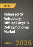 Relapsed Or Refractory Diffuse Large B-Cell Lymphoma Market Outlook 2026-2034: Market Share, and Growth Analysis- Product Image