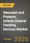 Neonatal and Preterm Infants Enteral Feeding Devices Market Outlook 2026-2034: Market Share, and Growth Analysis - Product Image