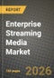 Enterprise Streaming Media Market Outlook 2026-2034: Market Share, and Growth Analysis - Product Thumbnail Image