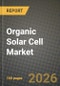 Organic Solar Cell Market Outlook 2026-2034: Market Share, and Growth Analysis by Type, Application, End-User - Product Thumbnail Image