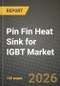 Pin Fin Heat Sink for IGBT Market Outlook 2026-2034: Market Share, and Growth Analysis - Product Thumbnail Image
