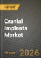 Cranial Implants Market Outlook 2026-2034: Market Share, and Growth Analysis by Material, Technology, End User - Product Thumbnail Image