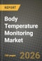 Body Temperature Monitoring Market Outlook 2026-2034: Market Share, and Growth Analysis - Product Thumbnail Image