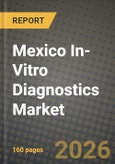 Mexico In-Vitro Diagnostics Market Outlook 2026-2034: Market Share, and Growth Analysis- Product Image