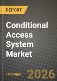 Conditional Access System Market Outlook 2026-2034: Market Share, and Growth Analysis- Product Image