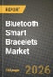 Bluetooth Smart Bracelets Market Outlook 2026-2034: Market Share, and Growth Analysis - Product Image