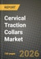 Cervical Traction Collars Market Outlook 2026-2034: Market Share, and Growth Analysis - Product Thumbnail Image