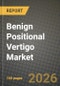 Benign Positional Vertigo Market Outlook 2026-2034: Market Share, and Growth Analysis - Product Thumbnail Image