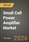 Small Cell Power Amplifier Market Outlook 2026-2034: Market Share, and Growth Analysis - Product Image