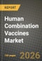 Human Combination Vaccines Market Outlook 2026-2034: Market Share, and Growth Analysis - Product Thumbnail Image