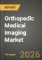 Orthopedic Medical Imaging Market Outlook 2026-2034: Market Share, and Growth Analysis - Product Image