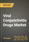 Viral Conjunctivitis Drugs Market Outlook 2026-2034: Market Share, and Growth Analysis - Product Image