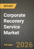 Corporate Recovery Service Market Outlook 2026-2034: Market Share, and Growth Analysis- Product Image