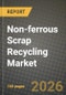 Non-ferrous Scrap Recycling Market Outlook 2026-2034: Market Share, and Growth Analysis - Product Thumbnail Image