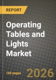 Operating Tables and Lights Market Outlook 2026-2034: Market Share, and Growth Analysis- Product Image