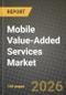 Mobile Value-Added Services Market Outlook 2026-2034: Market Share, and Growth Analysis - Product Thumbnail Image